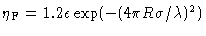 $\eta_{\rm F}=1.2\epsilon \exp(-(4\pi R \sigma /\lambda)^2)$