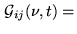 $\displaystyle \ensuremath{\mathcal{G}}_{ij}(\nu,t) =$