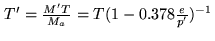 $ T'=\frac{M' T}{M_a}= T (1-0.378\frac{e}{p'})^{-1}$