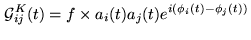 $\displaystyle \ensuremath{\mathcal{G}}^K_{ij}(t) = f \times a_i(t) a_j(t) e^{i(\phi_i(t)-\phi_j(t))}$