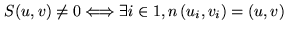 $\displaystyle S(u,v) \neq 0 \Longleftrightarrow \exists i \in 1,n   (u_i,v_i) = (u,v)$