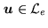 $ \mathbf{u}\in\mathcal{L}_e$