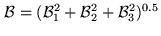 $ {\cal B} = ({\cal B}_1^2 +
{\cal B}_2^2 + {\cal B}_3^2)^{0.5}$