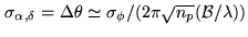 $\displaystyle \sigma_{\alpha,\delta} = \Delta \theta \simeq \sigma_\phi / (2\pi \sqrt{n_p}({\cal B}/\lambda))$