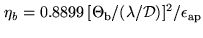 $\displaystyle {\eta_b} = 0.8899 [{\Theta}_{\rm b}/({\lambda}/{\cal D})]^{2}
/ {\epsilon}_{\rm ap}$