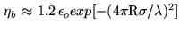 $\displaystyle {\eta_b} {\approx}\
1.2 {\epsilon}_{o}{\bf exp}[-(4{\pi}{\rm R}{\sigma}/{\lambda})^{2}]$