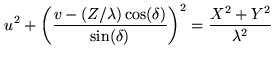$\displaystyle u^2 + \left( \frac{v-(Z/\lambda) \cos(\delta)}{\sin(\delta)} \right)^2 = \frac{X^2+Y^2}{\lambda^2}$