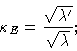 \begin{displaymath}\kappa_E = \frac{\sqrt{\lambda'}}{\sqrt{\lambda}};
\end{displaymath}