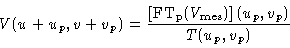 \begin{displaymath}V(u+u_p,v+v_p) =
\frac{\left[{\rm FT_p}(V_{\rm mes})\right](u_p,v_p)}{T(u_p,v_p)}
\end{displaymath}
