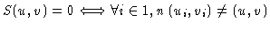 $\displaystyle S(u,v) = 0 \Longleftrightarrow \forall i \in 1,n \, (u_i,v_i) \neq (u,v)$